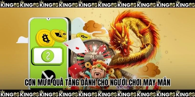 Cơn mưa quà tặng dành cho người chơi may mắn