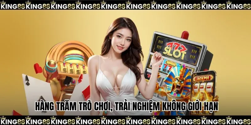 Hàng trăm trò chơi, trải nghiệm không giới hạn