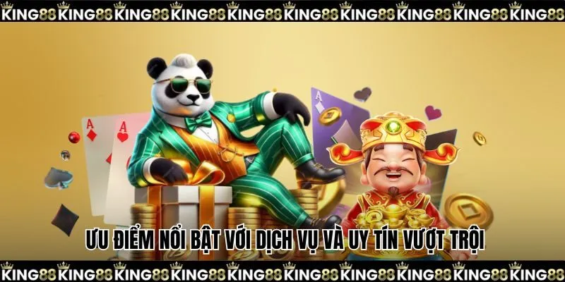 Ưu điểm nổi bật với dịch vụ và uy tín vượt trội